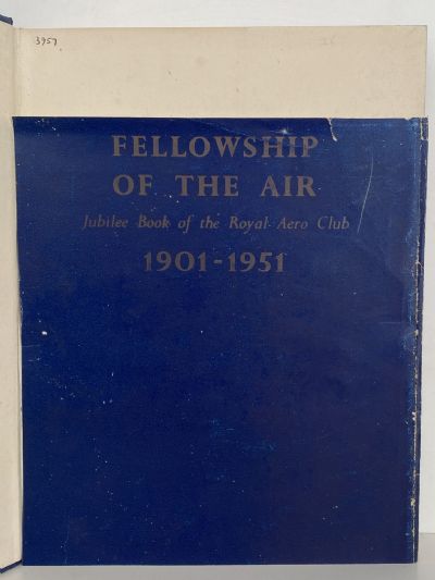 FELLOWSHIP OF THE AIR: Jubilee Book of The Royal Aero Club 1901-1951