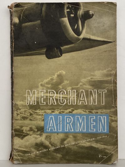 MERCHANT AIRMEN: British Civil Aviation 1939 - 1944