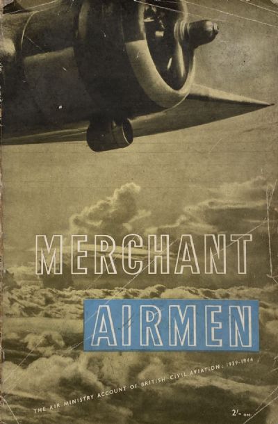 MERCHANT AIRMEN: British Civil Aviation 1939 - 1944