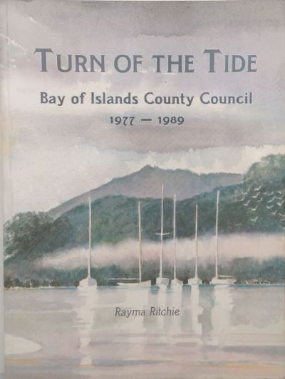 Turn of the Tide : Bay of Islands County Council 1977-1989 