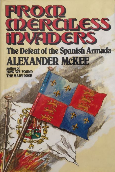 From Merciless Invaders: The Defeat of the Spanish Armada