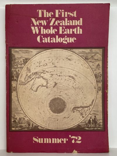 The First New Zealand Whole Earth Catalogue - Summer '72