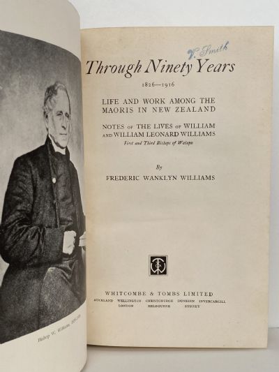 THROUGH NINETY YEARS 1826 - 1916: Life and Work Among the Maoris in New Zealand