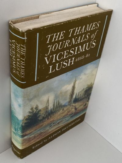 THE THAMES JOURNALS OF VICESIMUS LUSH 1868-82