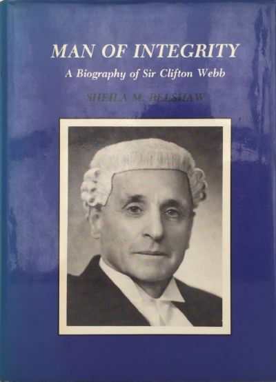 MAN OF INTEGRITY: A biography of Sir Clifton Webb