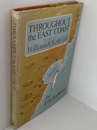 THROUGHOUT THE EAST COAST: The Story of Williams & Kettle Ltd