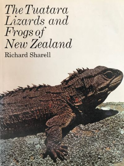 THE TUATARA LIZARDS AND FROGS OF NEW ZEALAND