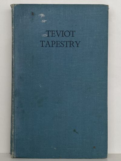 TEVIOT TAPESTRY: A History of the Roxburgh Millers Flat District