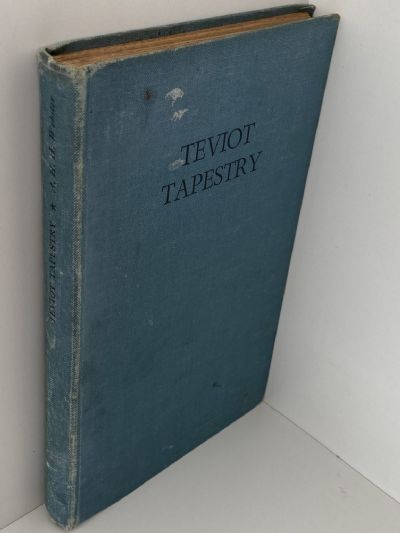 TEVIOT TAPESTRY: A History of the Roxburgh Millers Flat District