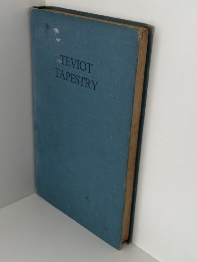 TEVIOT TAPESTRY: A History of the Roxburgh Millers Flat District
