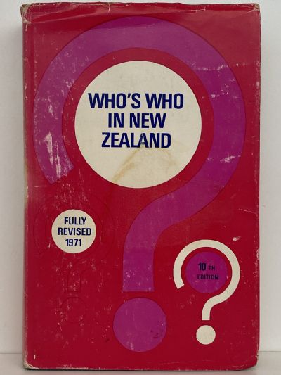 WHO'S WHO IN NEW ZEALAND: 10th edition 1971