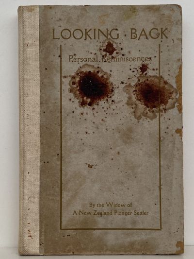 LOOKING BACK: Or Personal Reminiscences by The Widow of a Pioneer Settler