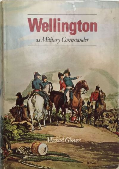 Wellington: as Military Commander