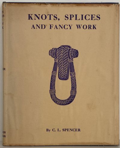 KNOTS, SPLICES AND FANCY WORK