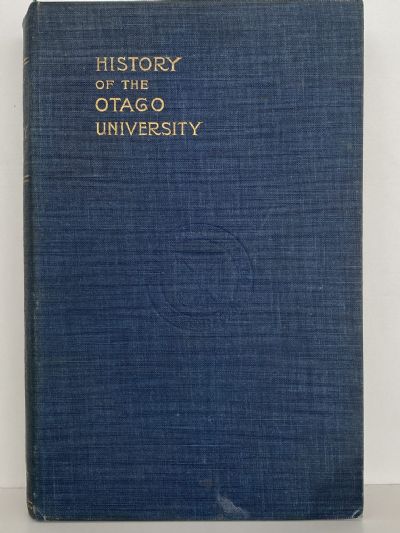 HISTORY OF THE OTAGO UNIVERSITY 1869-1919