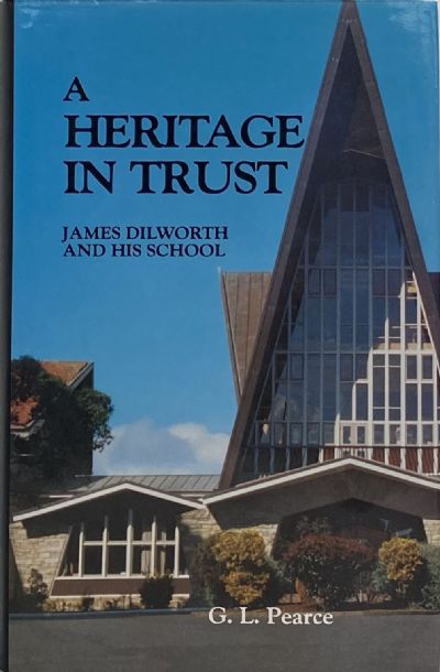 A HERITAGE IN TRUST: James Dilworth and his School