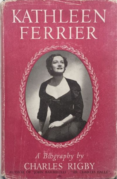 KATHLEEN FERRIER: A Biography 