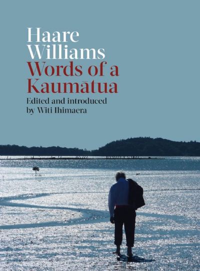 HAARE WILLIAMS - WORDS OF A KAUMATUA