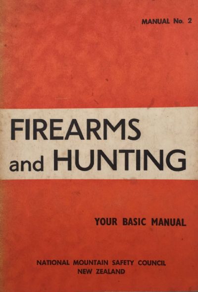 FIREARMS AND HUNTING: Your Basic Safety Manual
