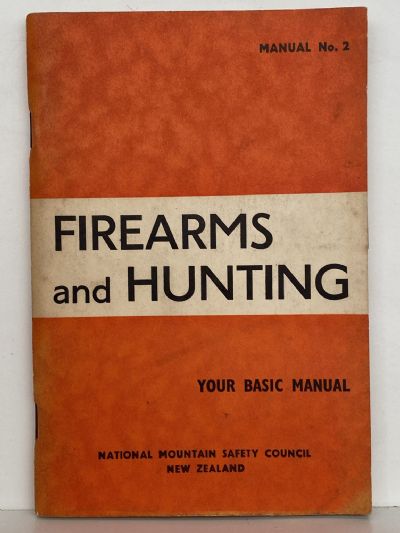 FIREARMS AND HUNTING: Your Basic Safety Manual