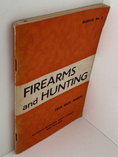 FIREARMS AND HUNTING: Your Basic Safety Manual