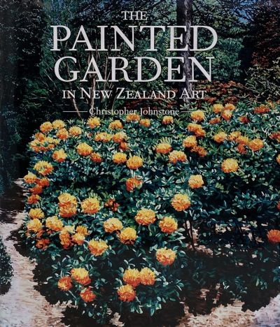 THE PAINTED GARDEN In New Zealand Art