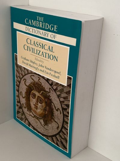 THE CAMBRIDGE DICTIONARY OF CLASSICAL CIVILIZATION