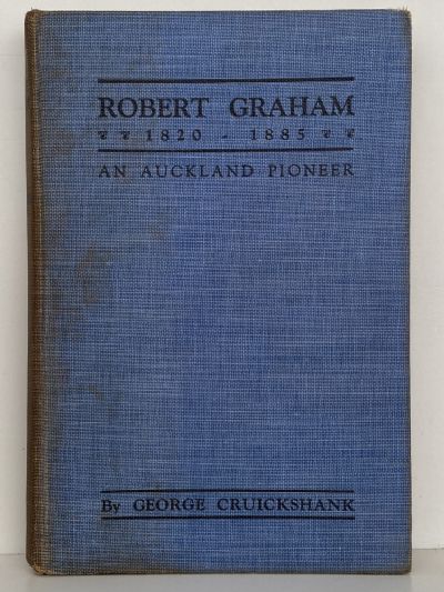 ROBERT GRAHAM 1820-1885: An Auckland Pioneer