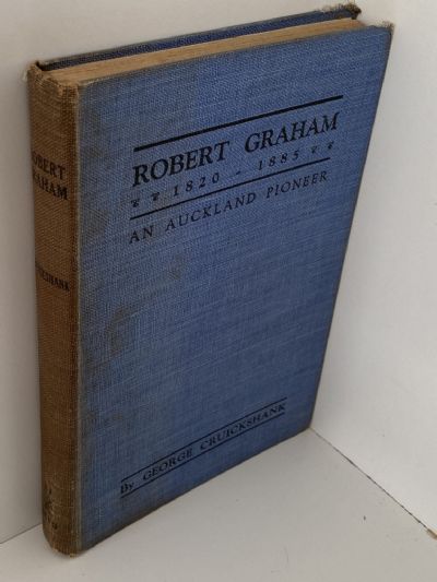ROBERT GRAHAM 1820-1885: An Auckland Pioneer