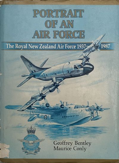 PORTRAIT OF AN AIRFORCE: The Royal New Zealand Air Force 1937 to 1987