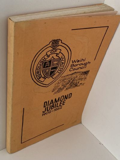 WAIHI BOROUGH COUNCIL DIAMOND JUBILEE 1902-1962