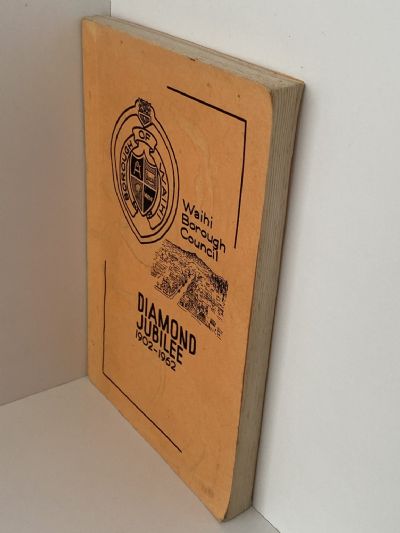 WAIHI BOROUGH COUNCIL DIAMOND JUBILEE 1902-1962