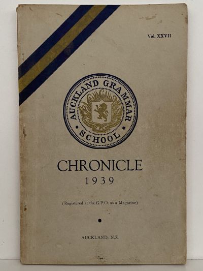 AUCKLAND GRAMMAR SCHOOL: Chronicle 1939, Volume XXVII