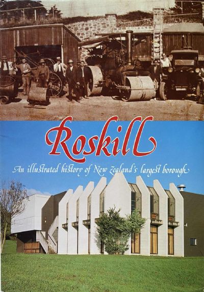 ROSKILL: An Illustrated History of New Zealand's Largest Borough