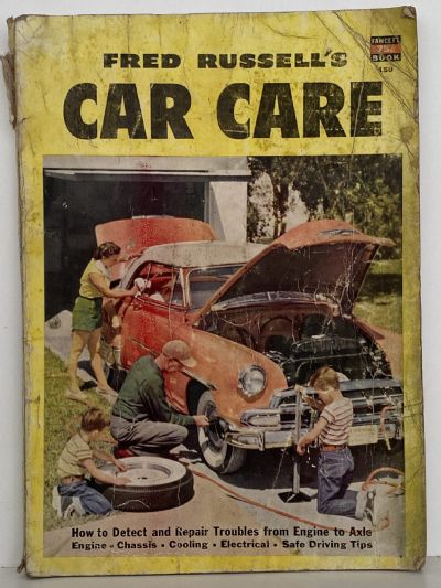 FRED RUSSELL'S CAR CARE: How To Detect and Repair Troubles From Engine to Axle
