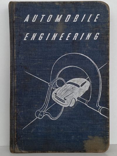 AUTOMOBILE ENGINEERING: A Home-Study Course and General Reference Work