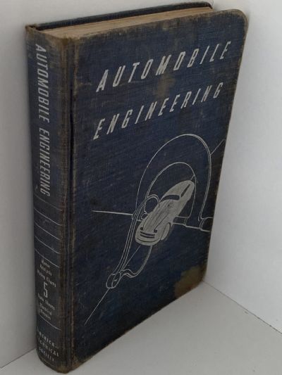 AUTOMOBILE ENGINEERING: A Home-Study Course and General Reference Work