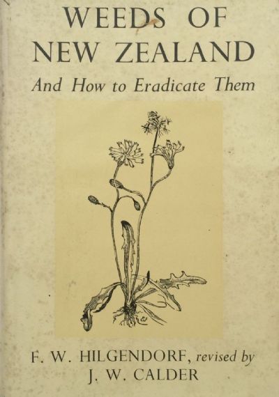 WEEDS OF NEW ZEALAND: And How to Eradicate Them