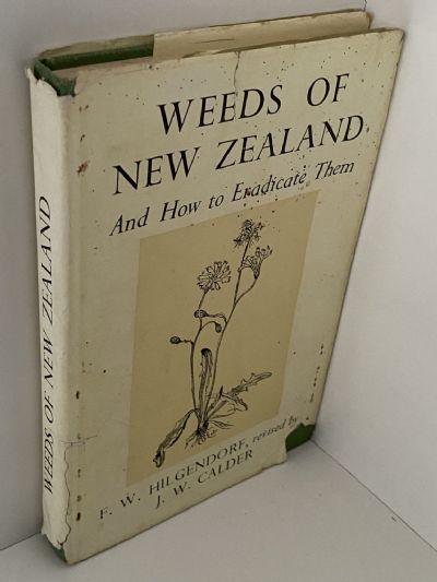 WEEDS OF NEW ZEALAND: And How to Eradicate Them