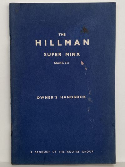 THE HILLMAN SUPER MINX MARK III Owner's Handbook