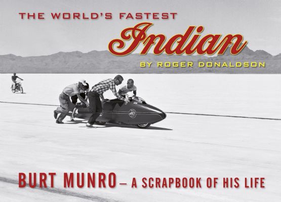 THE WORLD'S FASTEST INDIAN: Burt Munro - A Scrapbook of His Life
