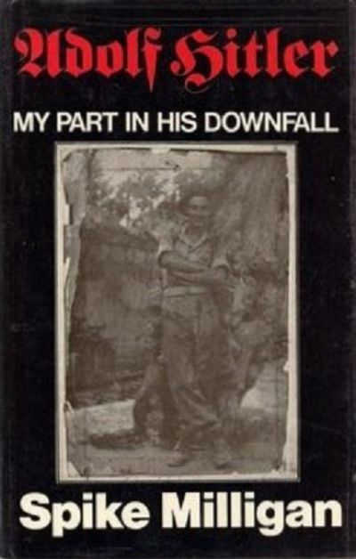 ADOLF HITLER: My Part in His Downfall