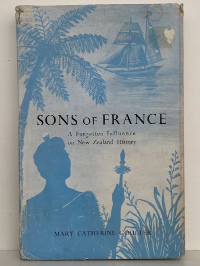 SONS OF FRANCE: A Forgotten Influence on New Zealand History