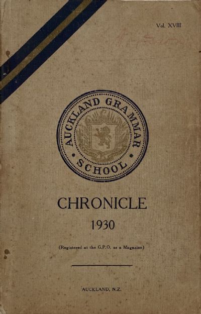 AUCKLAND GRAMMAR SCHOOL: Chronicle 1930, Volume XVIII