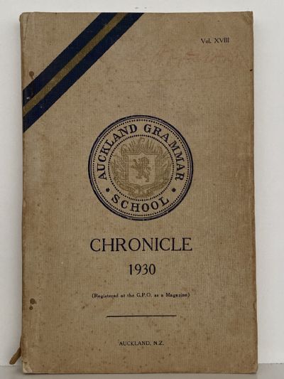 AUCKLAND GRAMMAR SCHOOL: Chronicle 1930, Volume XVIII