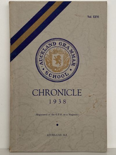 AUCKLAND GRAMMAR SCHOOL: Chronicle 1938, Volume XXVI