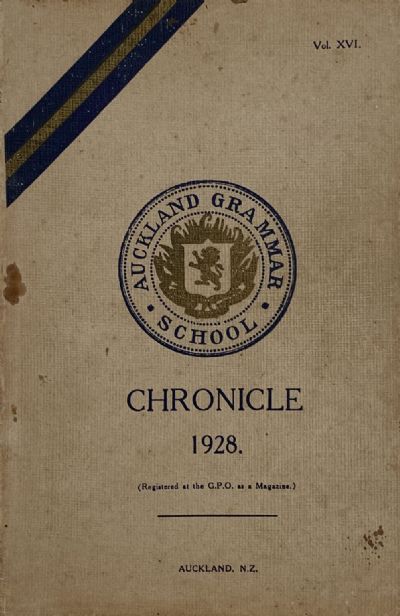 AUCKLAND GRAMMAR SCHOOL: Chronicle 1928, Volume XVI