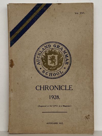 AUCKLAND GRAMMAR SCHOOL: Chronicle 1928, Volume XVI