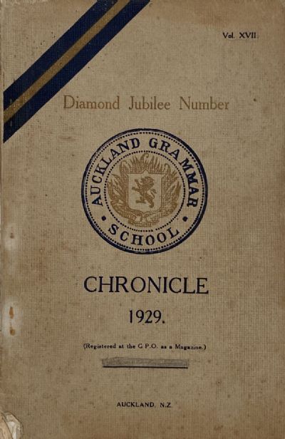AUCKLAND GRAMMAR SCHOOL: Chronicle, Diamond Jubliee Number 1929, Volume XVII