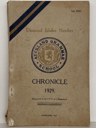 AUCKLAND GRAMMAR SCHOOL: Chronicle, Diamond Jubliee Number 1929, Volume XVII
